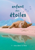 enfant des étoiles: rêve dans le Rêve (French Edition) 2958216934 Book Cover