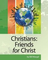 Christians: Friends for Christ 1630636851 Book Cover