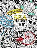 Miracle Sea Creature coloring book: Adult coloring Book (Turtle, Seahorse, Fish, whale, and friend) 197786404X Book Cover