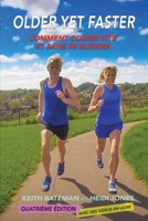 Older Yet Faster: Comment courir vite et sans se blesser (French Edition) 0645684864 Book Cover