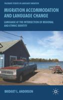 Migration, Accommodation and Language Change: Language at the Intersection of Regional and Ethnic Identity 0230008860 Book Cover