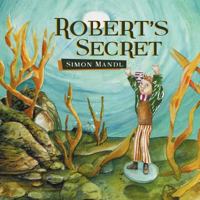 Robert’s Secret 1477135014 Book Cover