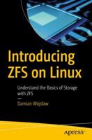Introducing Zfs on Linux: Understand the Basics of Storage with Zfs 1484233050 Book Cover