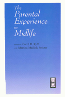 The Parental Experience in Midlife (The John D. and Catherine T. MacArthur Foundation Series on Mental Health and De) 0226732517 Book Cover