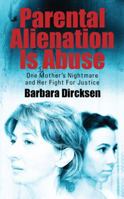 Parental Alienation Is AbuseOne Mother's Nightmare And Her Fight For Justice 1432789848 Book Cover