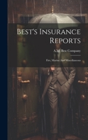 Best's Insurance Reports: Fire, Marine And Miscellaneous 1022573446 Book Cover