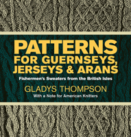 Patterns for Guernseys, Jerseys & Arans 0486227030 Book Cover