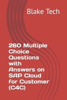 260 Multiple Choice Questions with Answers on SAP Cloud for Customer B0C6P4WSJX Book Cover