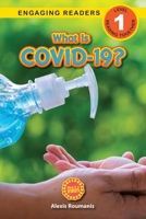 What Is COVID-19? (Engaging Readers, Level 1): 2022 Edition 1774766655 Book Cover