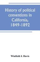 History of Political Conventions in California, 1849-1892 B00085QPXI Book Cover