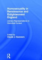 Homosexuality in Renaissance and Enlightenment England: Literary Representations in Historical Context (Occupational Therapy in Health Care Series) 1560230193 Book Cover