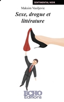Sexe, drogue et littérature (French Edition) 2381024328 Book Cover