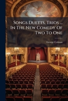 Songs Duetts, Trios ... In The New Comedy Of Two To One 1277530211 Book Cover