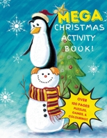 MEGA Christmas Activity Book: Colouring Book with Puzzles and Games - Over 100 pages of fun! 8.5 x 11 B0915V5M73 Book Cover
