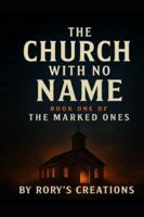THE CHURCH WITH NO NAME (THE MARKED ONES) B0G4DVPYST Book Cover
