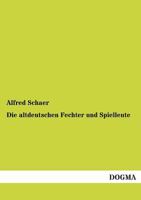 Die Altdeutschen Fechter Und Spielleute 3957380294 Book Cover