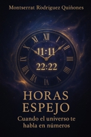Horas espejo: Cuando el universo te habla en números B0FGDJ5S36 Book Cover