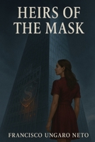 Heirs of the Mask: A dark billionaire romance with secrets, legacy, and a CEO who commands silence — for readers of emotional suspense and forbidden desire B0FHWZRV4K Book Cover