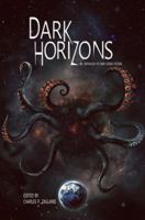 Dark Horizons: An Anthology of Dark Science Fiction 1934501611 Book Cover