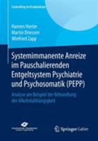 Systemimmanente Anreize Im Pauschalierenden Entgeltsystem Psychiatrie Und Psychosomatik (Pepp): Analyse Am Beispiel Der Behandlung Der Alkoholabhangigkeit 3658126574 Book Cover