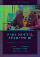 Presidential Leadership: Politics and Policy Making 0495569348 Book Cover