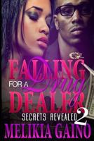 Falling For A Drug Dealer 2: Secrets Revealed 0692472061 Book Cover