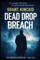 Dead Drop Breach: A Fast-Paced International Spy Thriller with Intelligence Betrayal and Global Stakes (The Breach Protocol Series) B0GRNJP6BB Book Cover