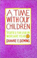 A Time With Our Children: Stories for Use in Worship, Year B 082980952X Book Cover