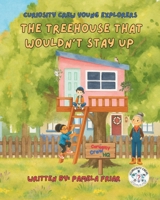 Curiosity Crew Young Explorers:: The Treehouse That Wouldn't Stay Up 1971906034 Book Cover