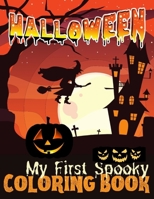 My First Spooky Coloring Book: Halloween Coloring Book for Kindergarteners/ kids /Toddlers Coloring book of Halloween Party and creativity Makes a great gift! B08JF5VLJG Book Cover