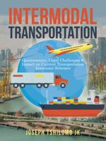 Intermodal Transportation: Quintessence, Legal Challenges & Impact on Current Transportation Insurance Schemes 1524643521 Book Cover