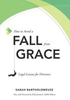 How to Avoid a Fall from Grace: Legal Lessons for Directors 1925921042 Book Cover