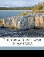 The Great Civil War in America 1359519599 Book Cover