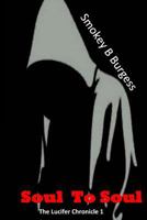 Soul to Soul: The Lucifer Chronicle I 1548069973 Book Cover