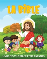 La Bible Livre de Coloriage pour Enfants: 49 illustrations de l'Ancien et du Nouveau Testament (French Edition) B0CSPVZVQ7 Book Cover