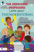The Preschool Professors Learn About Thunderstorms 1617772240 Book Cover