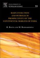 Basin Evolution and Petroleum Prospectivity of the Continental Margins of India: Volume 59 0444536043 Book Cover