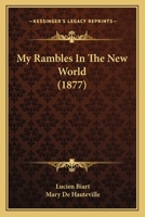 My Rambles in the New World 0548657327 Book Cover