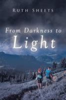 From Darkness to Light 1483680770 Book Cover