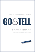 Go & Tell: This is Your Moment to Run 0982287607 Book Cover