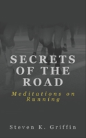 Secrets of the Road: Meditations on Running B08D55MZPC Book Cover