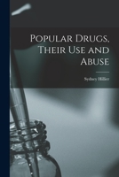 Popular Drugs, Their Use and Abuse 1018935649 Book Cover