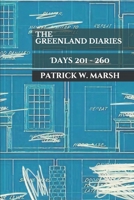 The Greenland Diaries: Days 201 - 260 1725722658 Book Cover