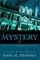 Mystery at the Salt Marsh Winery: A Casey Miller Mystery (Casey Miller Mysteries) 0595265987 Book Cover