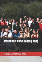 Around the World in Hong Kong: (English) B0F2DPWQQP Book Cover