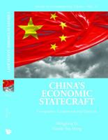 China's Economic Statecraft: Co-Optation, Cooperation and Coercion 9814713465 Book Cover