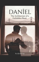 DANIEL: The Architecture of a Forbidden Heart B0GWV7FF6G Book Cover