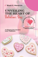 Unveiling the Heart of Valentine's Day: A Glimpse into Ancient Love Traditions (Eternal Valentine: Stories of Enduring Love: From Ancient Traditions to Modern Expressions) 2813294489 Book Cover