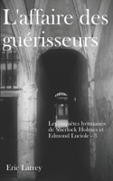 L'affaire des guérisseurs: Les enquêtes lyonnaises de Sherlock Holmes et Edmond Luciole #3 1085908119 Book Cover