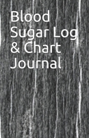 Blood Sugar Log & Chart Journal: Diabetes charting and recording. 1697709680 Book Cover